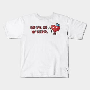Love is Weird. Kids T-Shirt